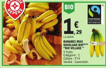 Offre: BANANES MAX HAVELAAR BIO "BIO VILLAGE "