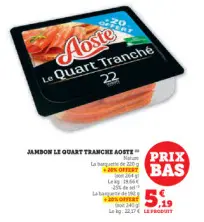 Offre: Jambon le quart tranche