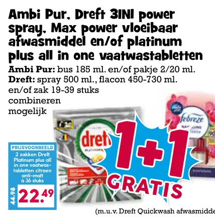 Aanbieding: Ambi Pur, Dreft 3IN1 power spray, Max power vloeibaar afwasmiddel en/of platinum plus all in one vaatwastabletten