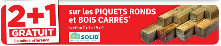 Offre: PIQUETS RONDS et BOIS CARRÉS