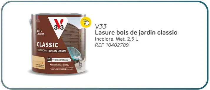 Offre: Lasure v33 bois de jardin classic incolore mat 2,5l