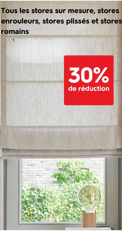 Offre: tous les stores sur mesure, stores enrouleurs, stores plisses et stores romains