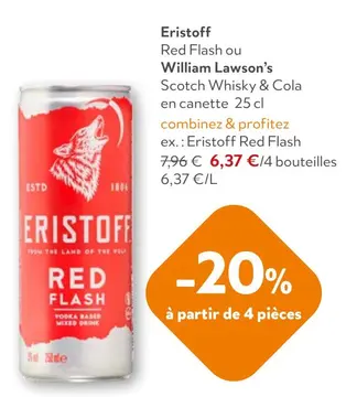 Offre: Eristoff Red Flash ou William Lawson's Scotch Whisky & Cola