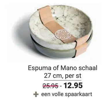 Aanbieding: Espuma of Mano schaal