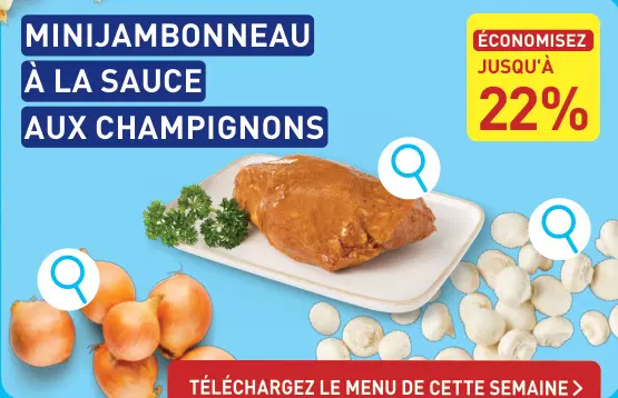 Offre: Minijambonneau à la sauce aux champignons