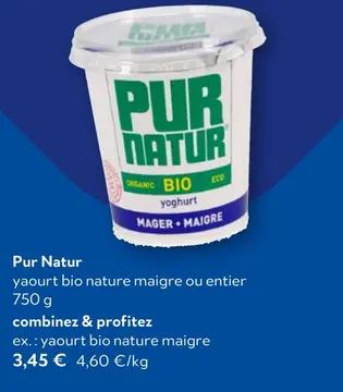 Offre: Pur Natur yaourt bio nature maigre ou entier