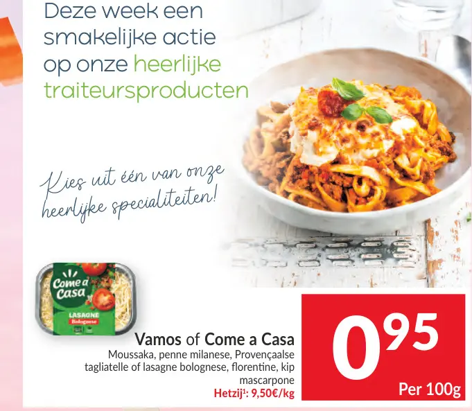 Promotie: Moussaka, penne milanese, Provençaalse tagliatelle of lasagne bolognese, florentine, kip mascarpone