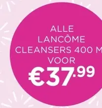 Aanbieding: Lancôme Cleansers