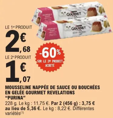 Offre: Mousseline nappée de sauce ou bouchées en gel