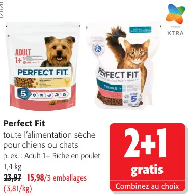 Offre: Perfect Fit toute l'alimentation sèche pour chiens ou chats
