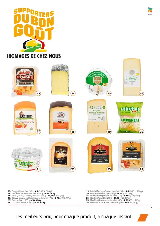 Offre: Fromages Brugge, Le Cendré de Scourmont bloc, Chimay, Damme, Loo Véritable, fromage Fairebel et Flandrien