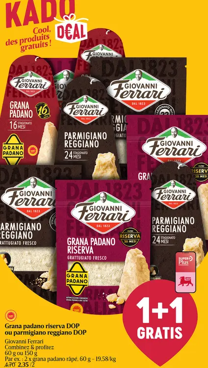 Offre: Grana padano riserva DOP ou parmigiano reggiano