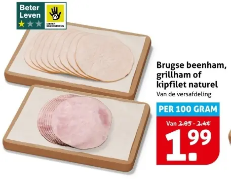 Aanbieding: Brugse beenham, grillham of kipfilet naturel
