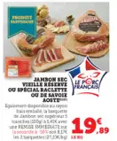 Offre: Jambon sec vieille reserve ou special raclett