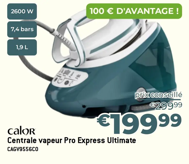 Offre: Centrale vapeur Pro Express Ultimate
