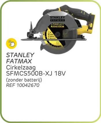Promotie: Stanley fatmax cirkelzaag sfmcs500b-xj 18v (zonder accu)