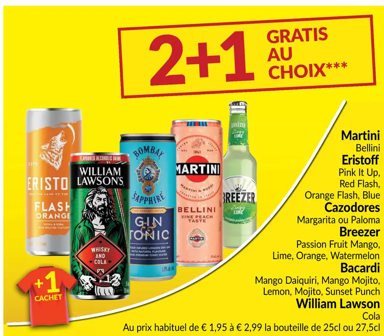 Offre: Martini, Bellini, Eristoff, Cazodores, Breezer, Bacardi, William Lawson