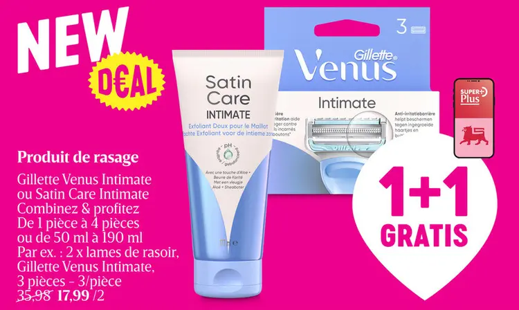 Offre: Gillette Venus Intimate ou Satin Care Intimate