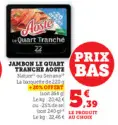 Aanbieding: JAMBON LE QUART TRANCHE