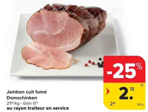 Offre: Jambon cuit fumé Domschinken