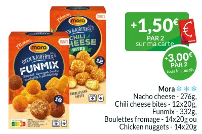 Offre: Nacho cheese, Chili cheese bites, Funmix, Boulettes fromage ou Chicken nuggets