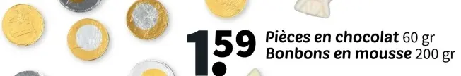 Offre: Pièces en chocolat Bonbons en mousse