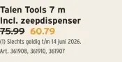 Promotie: Talen Tools 7m incl. zeepdispenser