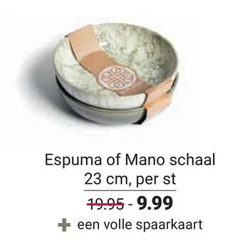 Aanbieding: Espuma of Mano schaal