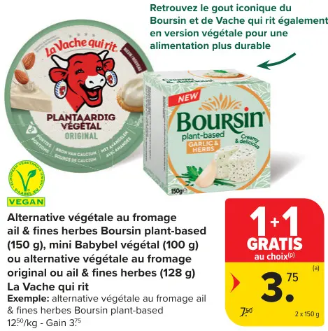 Offre: Alternative végétale au fromage ail & fines herbes plant-based, mini Babybel végétal ou alternative végétale au fromage original ou ail & fines herbes