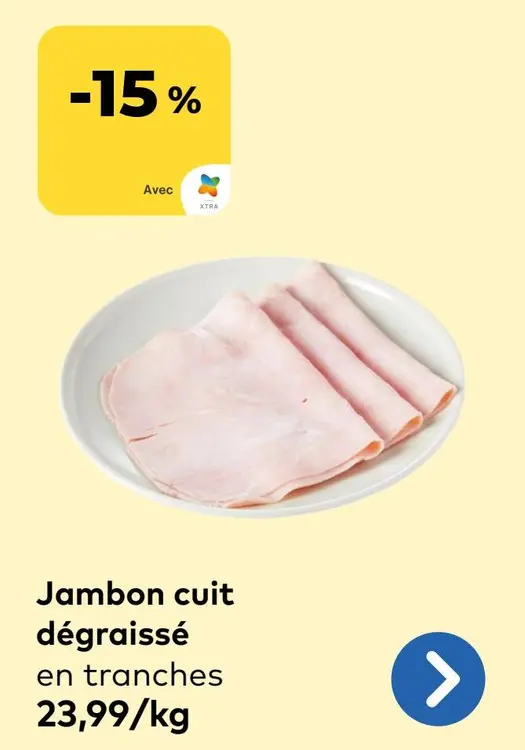Offre: Jambon cuit dégraissé