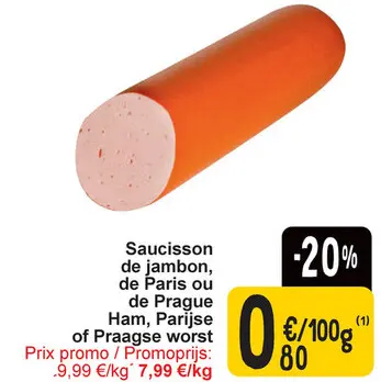 Offre: Saucisson de jambon, de Paris ou de Prague / Ham, Parijse of Praagse worst