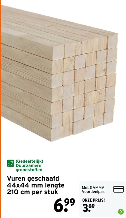 Aanbieding: Vuren geschaafd 44x44 mm lengte 210 cm per stuk