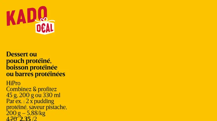 Offre: Dessert ou pouch protéiné, boisson protéinée 