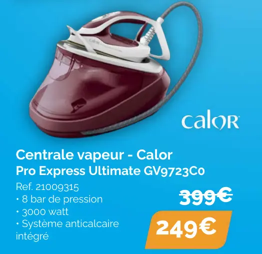 Offre: Centrale vapeur - Calor Pro Express Ultimate 