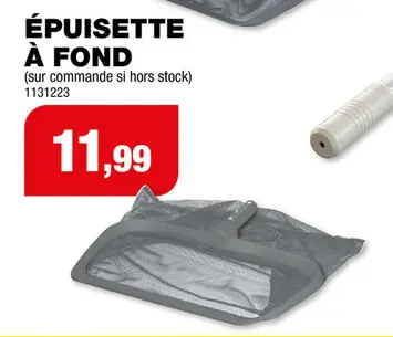 Offre: Épuisette à fond