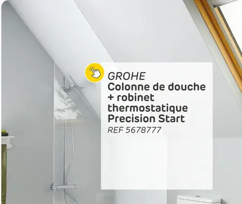 Offre: Colonne de douche + robinet thermostatique grohe precision start chrome