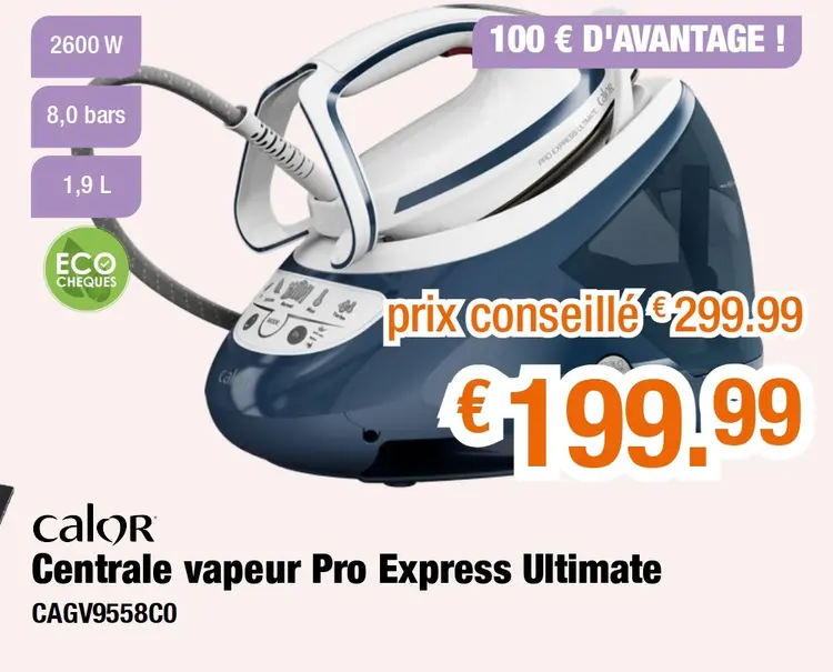 Offre: Centrale vapeur Pro Express Ultimate