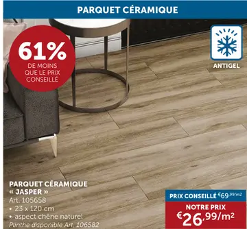 Offre: PARQUET CÉRAMIQUE JASPER