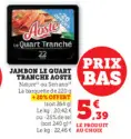 Aanbieding: JAMBON LE QUART TRANCHE