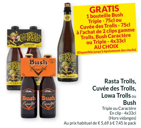 Offre: Rasta Trolls, Cuvée des Trolls, Lowa Trolls ou Bush