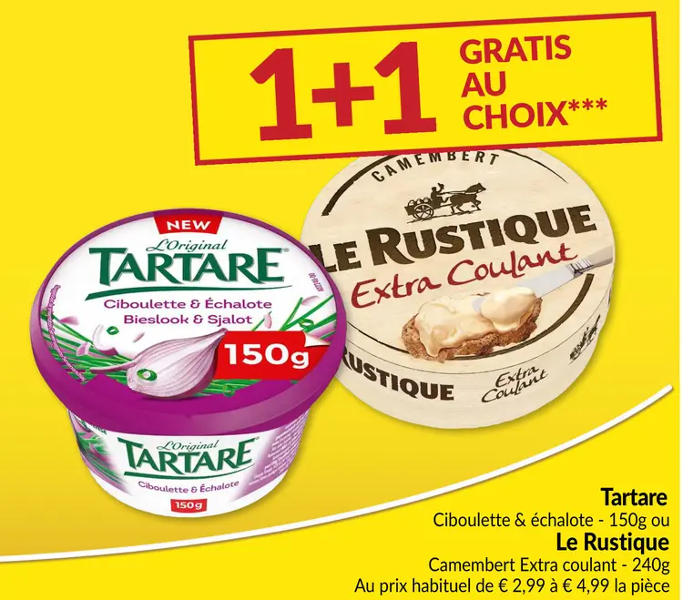 Offre: Tartare Ciboulette & échalote ou Le Rustique 