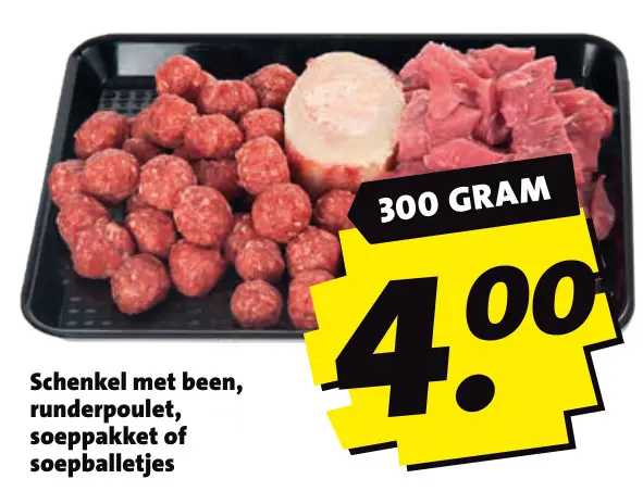 Aanbieding: Schenkel met been, runderpoulet, soeppakket of soepballetjes