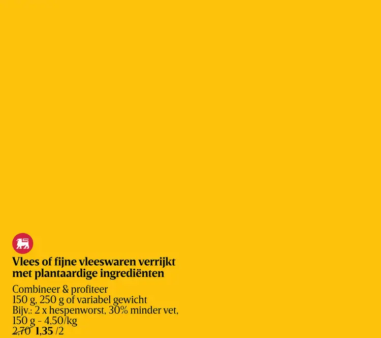 Promotie: Vlees of fijne vleeswaren verrijkt met plantaardige ingrediënten