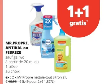 Offre: MR.PROPRE, ANTIKAL ou FEBREZE sauf gel wc