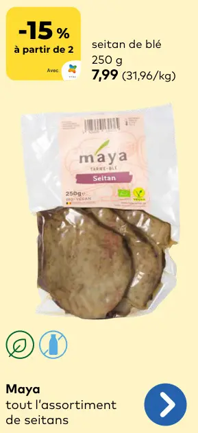 Offre: Maya tout l'assortiment de seitans