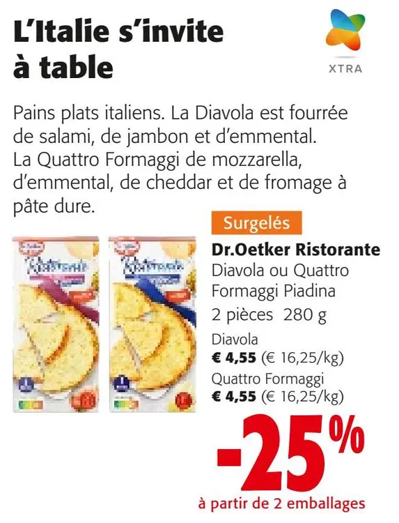 Offre: Ristorante Diavola ou Quattro Formaggi Piadina