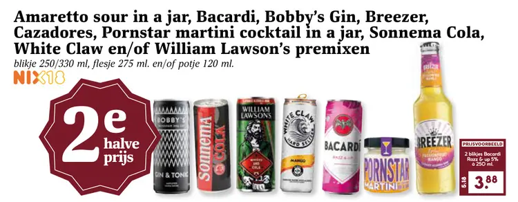Aanbieding: Amaretto sour in a jar, Bacardi, Bobby's Gin, Breezer, Cazadores, Pornstar martini cocktail in a jar, Sonnema Cola, White Claw en/of William Lawson's premixen