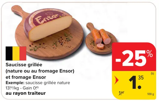 Offre: Saucisse grillée et fromage Ensor