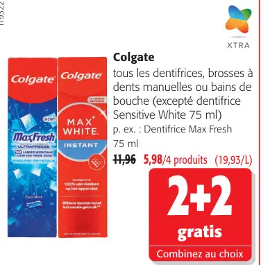 Offre: Tous les dentifrices, brosses à dents manuelles ou bains de bouche