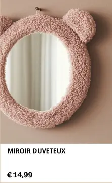 Offre: Miroir duveteux